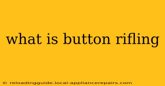 what is button rifling