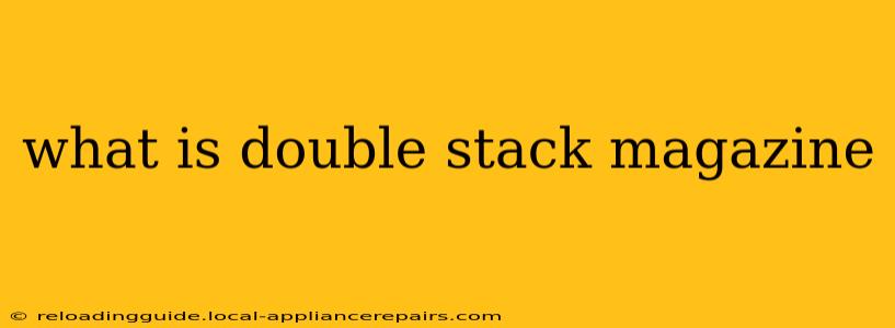 what is double stack magazine