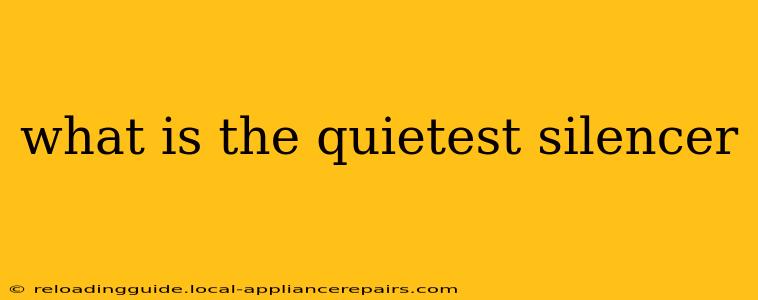 what is the quietest silencer