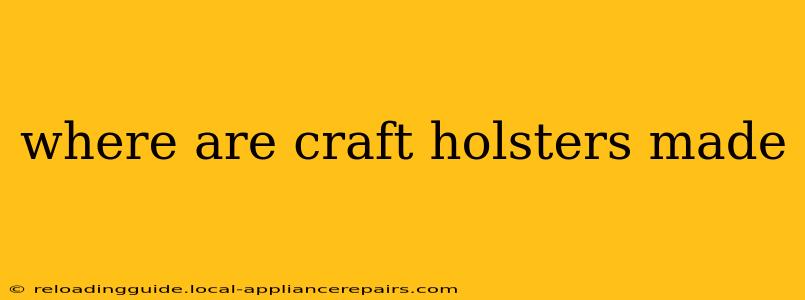 where are craft holsters made