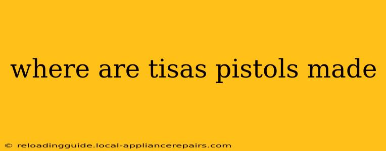 where are tisas pistols made