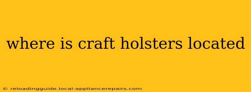 where is craft holsters located