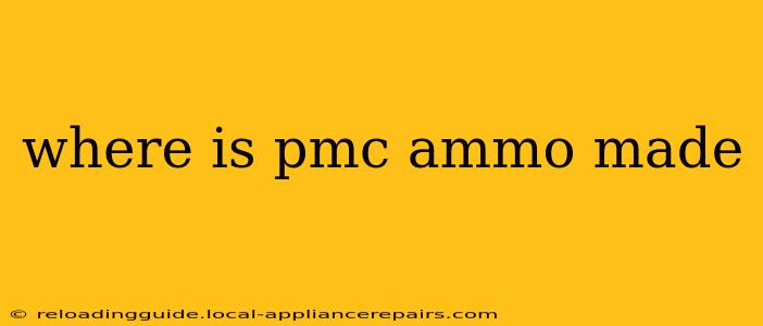 where is pmc ammo made