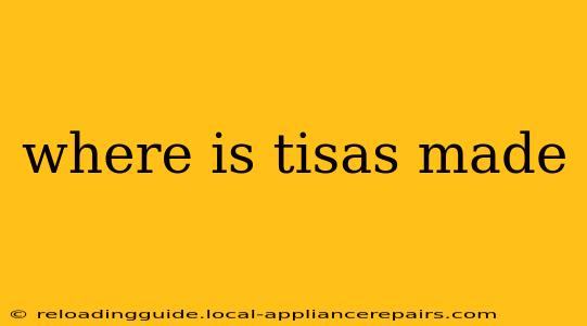 where is tisas made