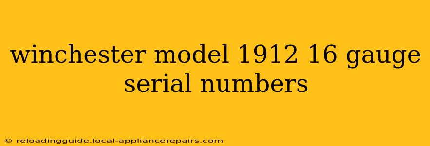 winchester model 1912 16 gauge serial numbers