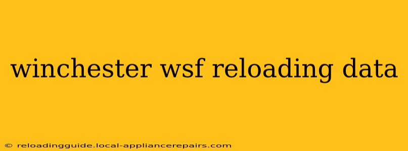 winchester wsf reloading data