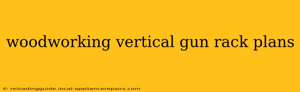 woodworking vertical gun rack plans