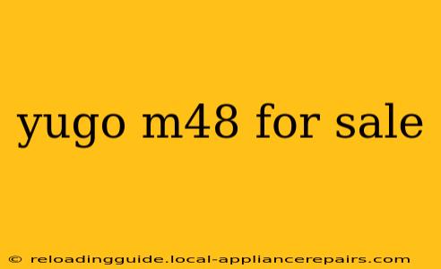 yugo m48 for sale